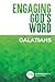 Engaging God's Word: Galatians