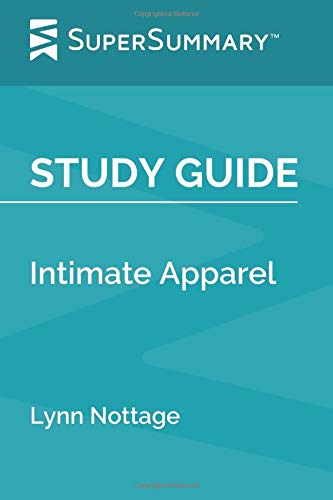 Study Guide: Intimate Apparel by Lynn Nottage (SuperSummary)
