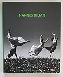 Hannes Kilian: 1909 - 1999 - Herausgeber: Klaus Honnef Klaus Geitel, Klaus Honnef, Peter Kümmel, Gerhard Stadelmaier 