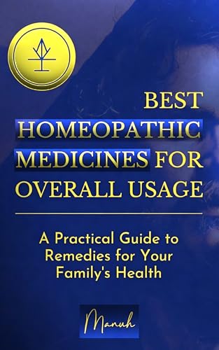 Best Homeopathic Medicines for Overall Usage: A Practical Guide to Remedies for Your Family's Health