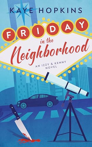 Friday in the Neighborhood: An Izzy and Kenny Novel (Friday in Las Vegas Book 5)