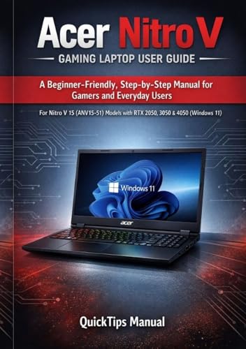 Acer Nitro V Gaming Laptop User Guide: A Beginner-Friendly, Step-by-Step Manual for Gamers and Everyday Users: For Nitro V 15 (ANV15-51) Models with RTX ... Complete Laptop User Guide Series Book 8) image 2