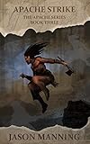Apache Strike (Apache Series Book 3)