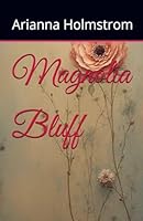 Magnolia Bluff B0G2T7X8KJ Book Cover