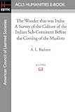 was ist was junior indianer  The Wonder that was India: A Survey of the Culture of the Indian Sub-Continent Before the Coming of the Muslims (Acls History E-book Project)