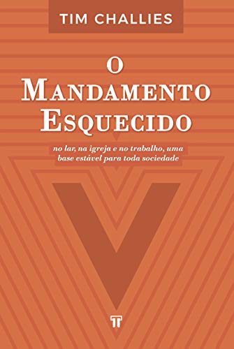 O Mandamento Esquecido (Vida Cristã Livro 2) por [Tim Challies]