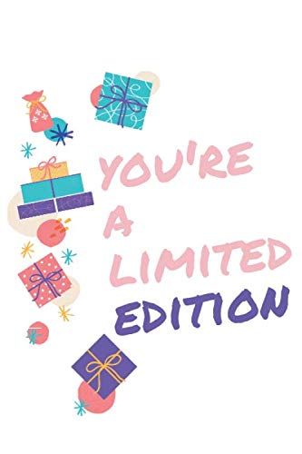 YOU’RE A LIMITED EDITION: Gratitude Gift For Women, Men | Daily Gratitude Journal For Men | Gratitude Notebook Journal | Birthday Notebook Journal