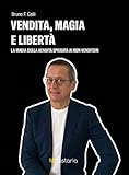 Vendita, Magia E Libertà. La Magia Della Vendita Spiegata Ai Non-Venditori - 2