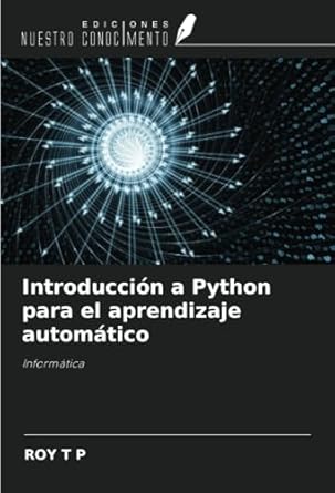 Introducción a Python para el aprendizaje automático: Informática ...