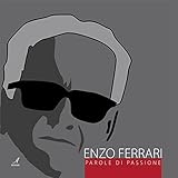  Enzo Ferrari - Parole di passione (Modena ritrovata Vol. 4) (Italian Edition)