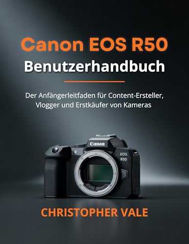Canon EOS R50 Benutzerhandbuch: Canon EOS R50 Benutzerhandbuch