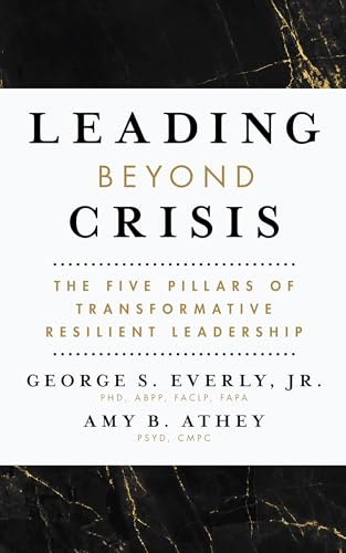 Leading Beyond Crisis: The Five Pillars of Transformative Resilient Leadership (APA LifeTools Series)