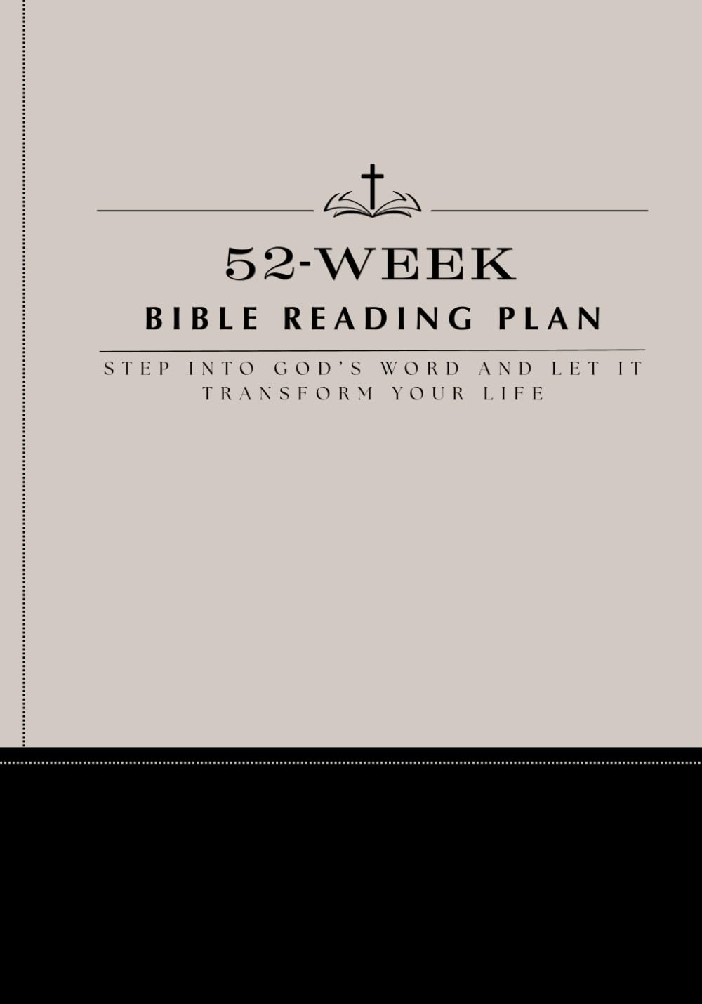 52-Week Bible Reading Plan: Step Into God’s Word and Let It Transform Your Life