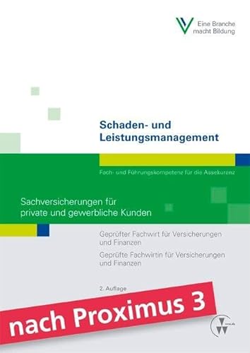Schaden- und Leistungsmanagement - Sachversicherungen für private und gewerbliche Kunden: Geprüfter Fachwirt für Versicherungen und Finanzen / ... und Finanzen (Fachwirt-Literatur) Schaden- und Leistungsmanagement - Sachversicherungen für private und gewerbliche Kunden: Geprüfter Fachwirt für Versicherungen und Finanzen / ... und Finanzen (Fachwirt-Literatur)