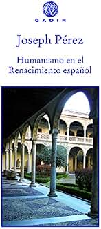 Humanismo en el Renacimiento español (Ensayo y biografía)