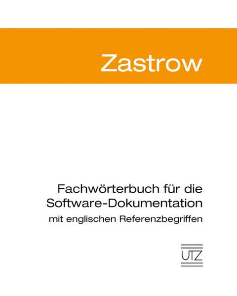 Fachwörterbuch Softwaredokumentation mit englischen Referenzbegriffen: Erstes deutsches fachsprachliches Glossar für die Verwendung bei der ... den englischen Referenzbegriffen. (Fachbuch)