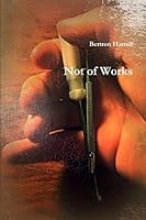 Not of Works 1312833025 Book Cover