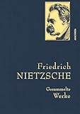 Friedrich Nietzsche, Gesammelte Werke: Gebunden in feingeprägter Leinenstruktur auf Naturpapier....
