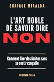 noble art club prix  L\'art noble de savoir dire NON: Comment fixer des limites sans se sentir coupable