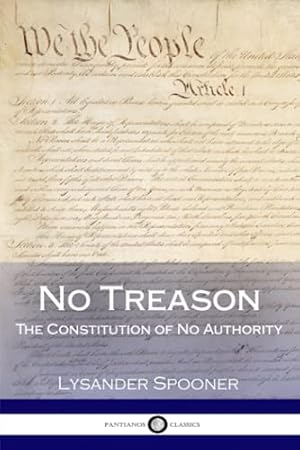 No Treason: The Constitution of No Authority