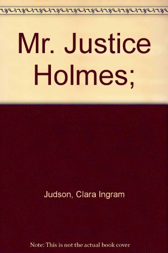 Mr. Justice Holmes B0006AUO2I Book Cover