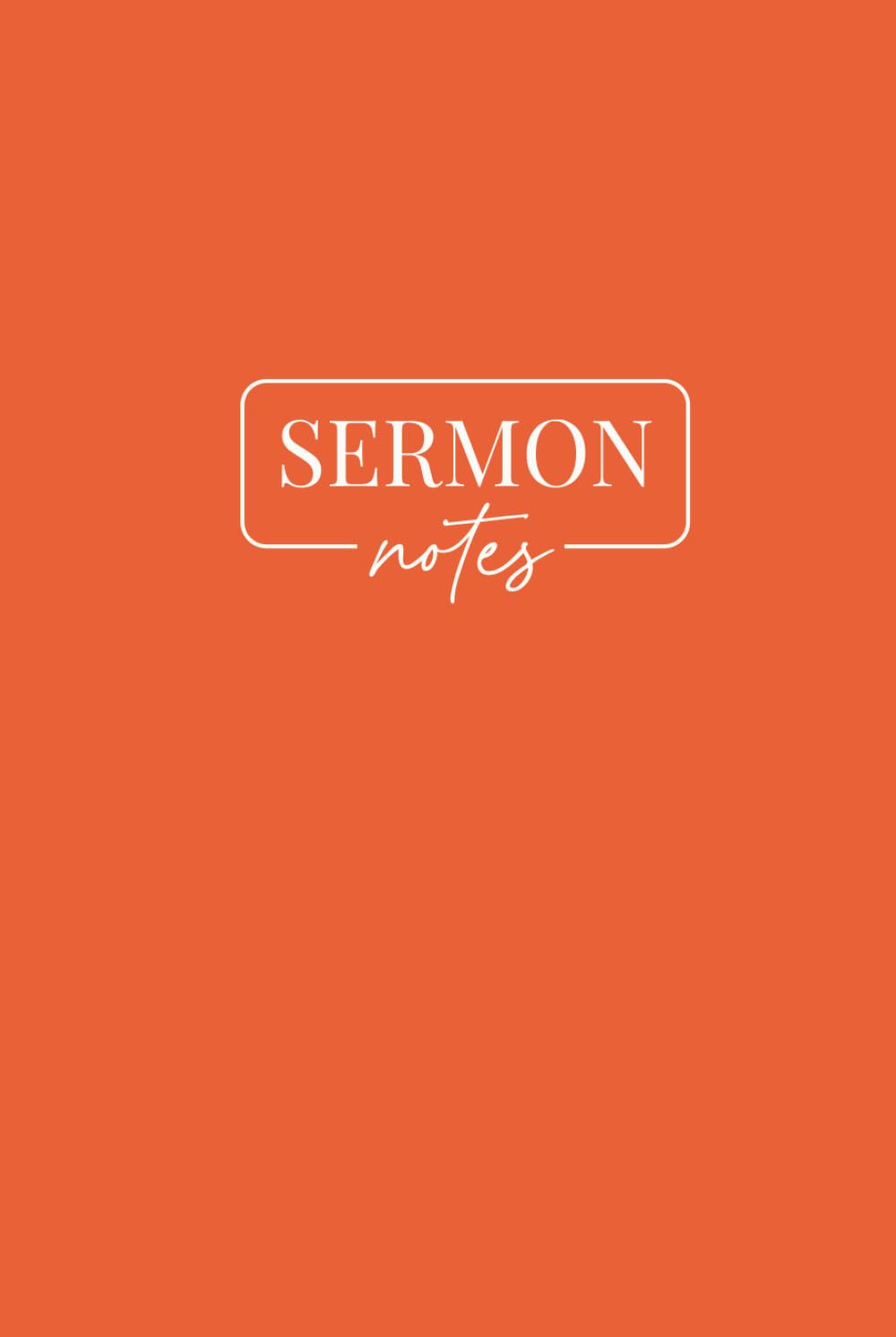 Sermon Notes: A Christian Notebook for Message Notes, Bible Study & Reflection: Church Notes Journal for Scripture Study, Message Highlights & ... Edition) (NovaBloom Sermon Notes Series)