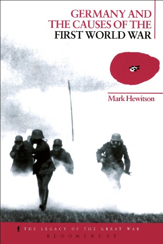 Germany and the Causes of the First World War (The Legacy of the Great War)