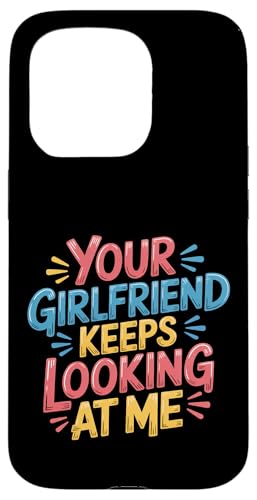 Your Girlfriend Keeps Looking At Me �y���ȃW���[�N - �X�}�z�P�[�X iPhone 15 Pro �p