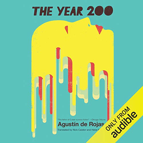 The Year 200 by Agustín de Rojas, Hebe Powell - translator, Nick Caistor - translator episode artwork