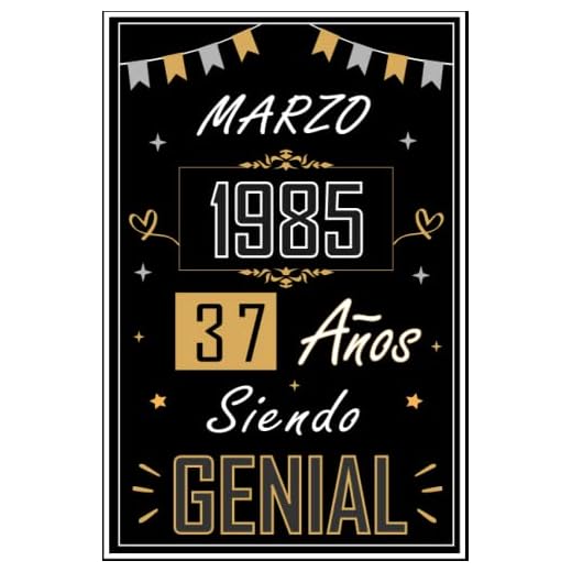 CUADERNO, MARZO 1985 37 AÑOS SIENDO GENIAL: Regalo de 37 cumpleaños para mujeres y hombres, ideas de 37 cumpleaños... un cumpleaños... divertido, ... regalo de 37 cumpleaños para él/ella.