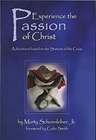 Experience The Passion Of Christ 0976685302 Book Cover