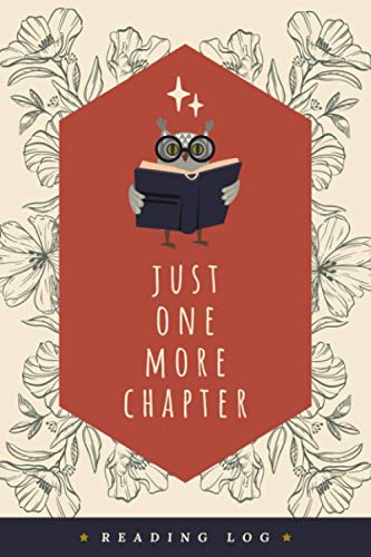 Reading Log: Just One More Chapter | A Reader's Journal to Record Books Read & Write in Reviews, Faves, Takeaways & Thoughts | A Book Lover's Notebook with Prompts to Track Reading Journey
