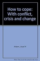 How to cope: With conflict, crisis and change 0830705813 Book Cover