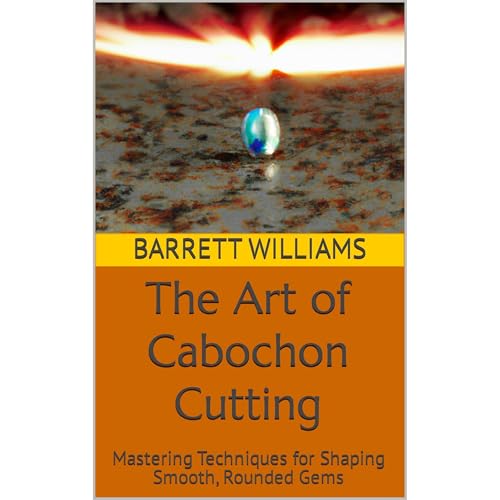 The Art of Cabochon Cutting by Barrett Williams, ChatGPT ChatGPT episode artwork