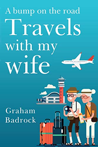 A Bump on the Road; Travels With My Wife