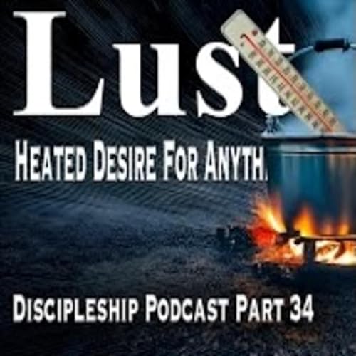 『Overcoming Worldly Desires; Discipleship Part 34』のカバーアート