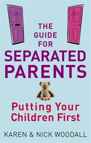 The Guide for Separated Parents: Putting Your Children First
