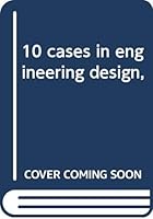 10 cases in engineering design, 0582441447 Book Cover