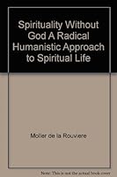 Spirituality Without God A Radical Humanistic Approach to Spiritual Life 0620397667 Book Cover