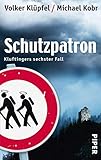  Schutzpatron (Kluftinger 6): Kluftingers neuer Fall