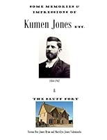 Some Memories and Impressions of Kumen Jones : Etc and the Bluff Fort 1976103789 Book Cover