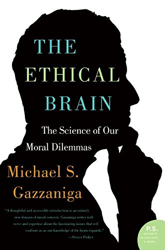 The Ethical Brain: The Science of Our Moral Dilemmas (P.S.)