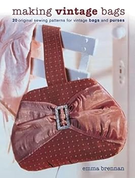 Paperback Making Vintage Bags: 20 Original Sewing Patterns for Vintage Bags and Purses Book