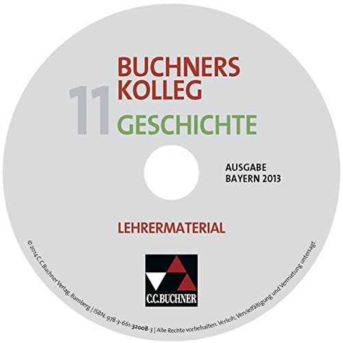 Preisvergleich Produktbild Buchners Kolleg Geschichte, Ausgabe Bayern 2013 : 11. Jahrgangsstufe, Lehrermaterial, CD-ROM