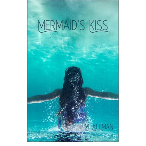 Mermaid's Kiss (Authored by M Allman) episode artwork