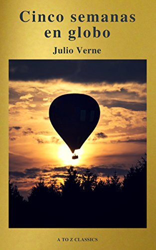 Cinco semanas en globo by Julio Verne (A to Z Classics) (Biblioteca Edaf Juvenil) (Spanish Edition)