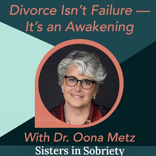 Divorce Isn&rsquo;t Failure &mdash; It&rsquo;s an Awakening With Dr. Oona Metz