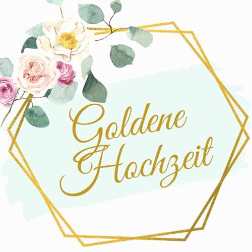 Unsere Goldene Hochzeit: 50 Hochzeitstag, Gästebuch Zur Goldenen Hochzeit 50 Jahre Wir, Für persönliche Glückwünsche und liebe Botschaften, Buch für ... der Gäste, Goldene Hochzeit Geschenkidee
