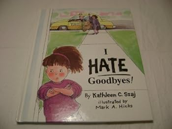 Hardcover I Hate Goodbyes! Book