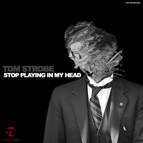 Play Stop Playing in My Head by Tom Strobe on Amazon Music